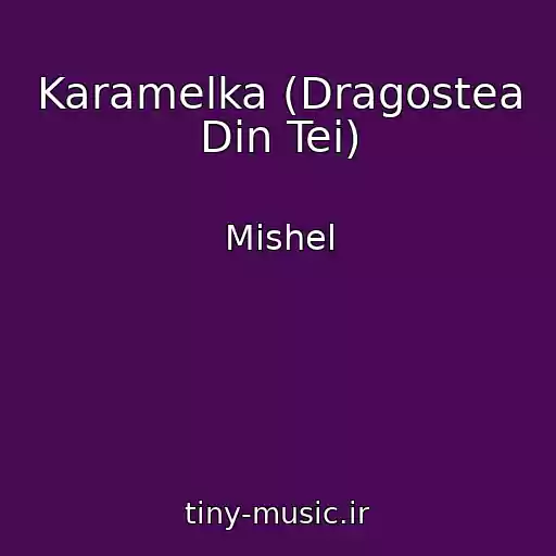 کاور آهنگ Karamelka (Dragostea Din Tei) از Mishel