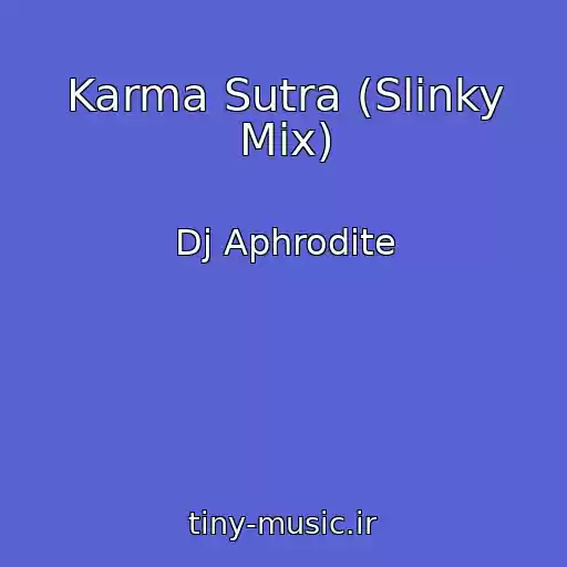 کاور آهنگ Karma Sutra (Slinky Mix) از Dj Aphrodite