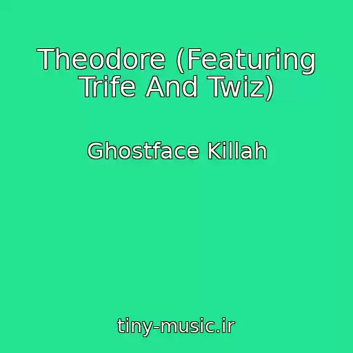 کاور آهنگ Theodore (Featuring Trife And Twiz) از Ghostface Killah
