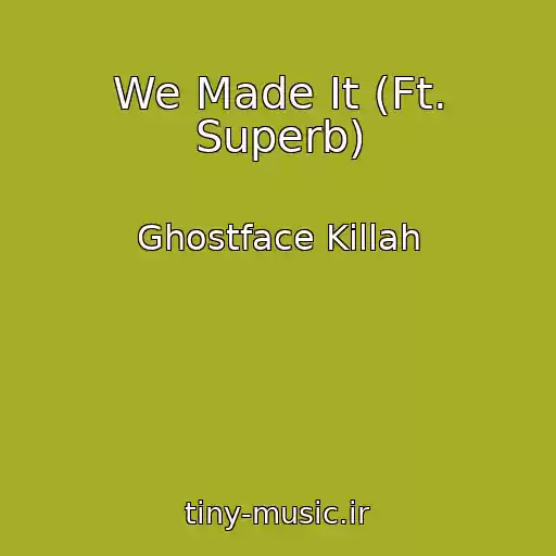 کاور آهنگ We Made It (Ft. Superb) از Ghostface Killah