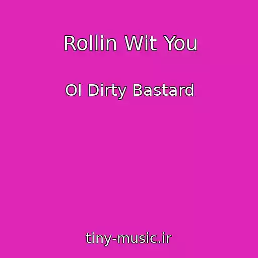 کاور آهنگ Rollin Wit You از Ol Dirty Bastard