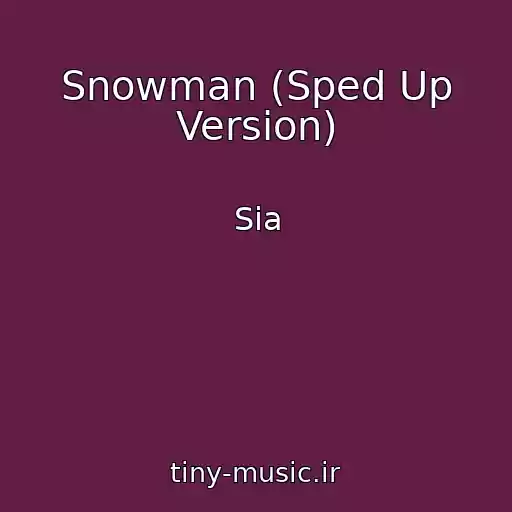 کاور آهنگ Snowman (Sped Up Version) از Sia