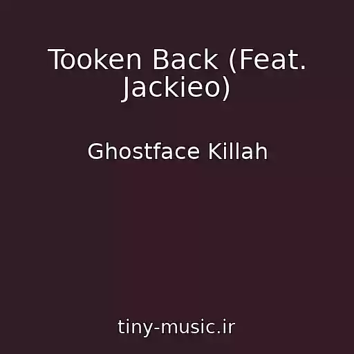 کاور آهنگ Tooken Back (Feat. Jackieo) از Ghostface Killah