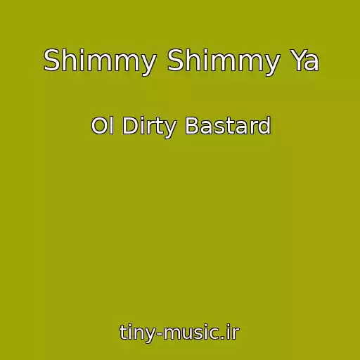 کاور آهنگ Shimmy Shimmy Ya از Ol Dirty Bastard