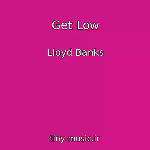 کاور آهنگ Get Low از Lloyd Banks