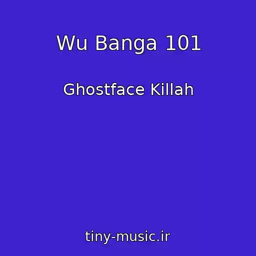 کاور آهنگ Wu Banga 101 از Ghostface Killah