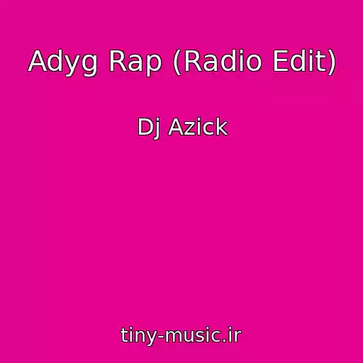 کاور آهنگ Adyg Rap (Radio Edit) از Dj Azick