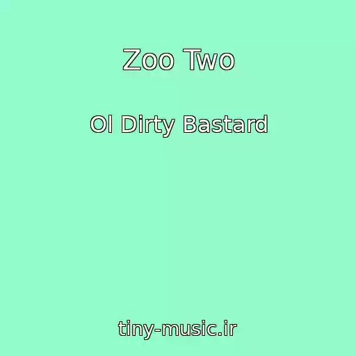 کاور آهنگ Zoo Two از Ol Dirty Bastard