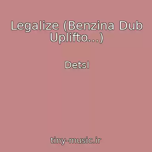 کاور آهنگ Legalize (Benzina Dub Uplifto...) از Detsl