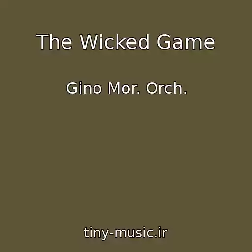 کاور آهنگ The Wicked Game از Gino Mor. Orch.