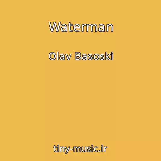 کاور آهنگ Waterman از Olav Basoski