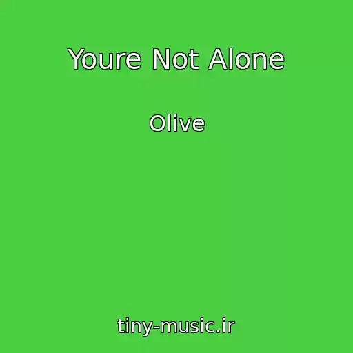 کاور آهنگ Youre Not Alone از Olive