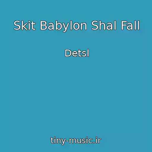 کاور آهنگ Skit Babylon Shal Fall از Detsl