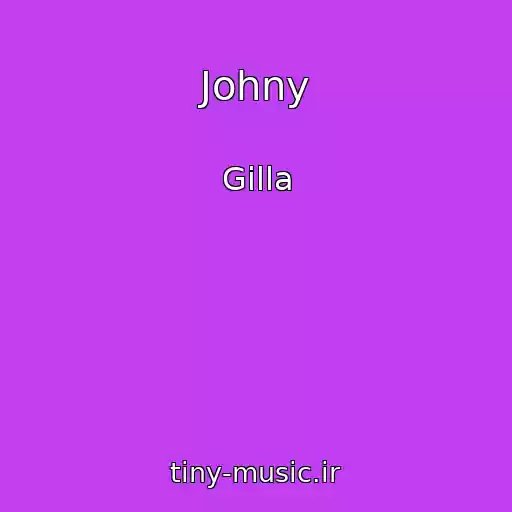 کاور آهنگ Johny از Gilla