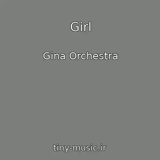 کاور آهنگ Girl از Gina Orchestra