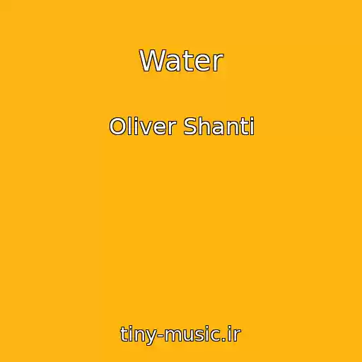 کاور آهنگ Water از Oliver Shanti