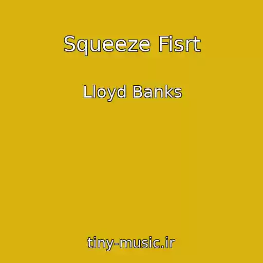 کاور آهنگ Squeeze Fisrt از Lloyd Banks