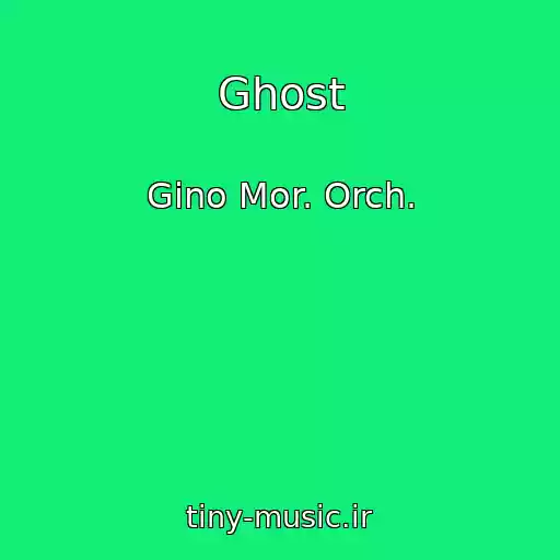 کاور آهنگ Ghost از Gino Mor. Orch.
