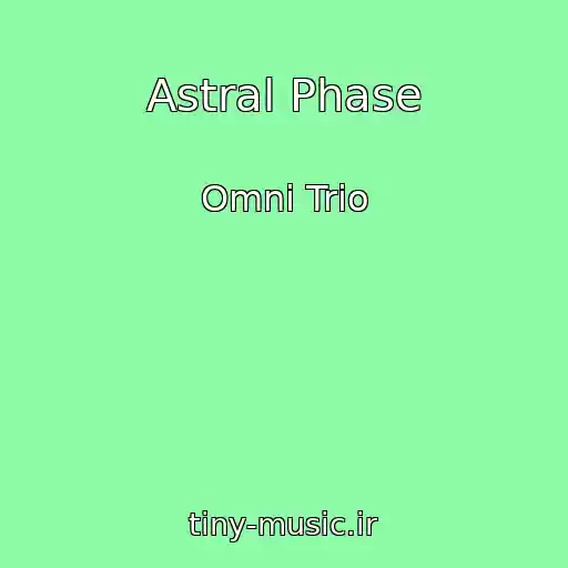 کاور آهنگ Astral Phase از Omni Trio