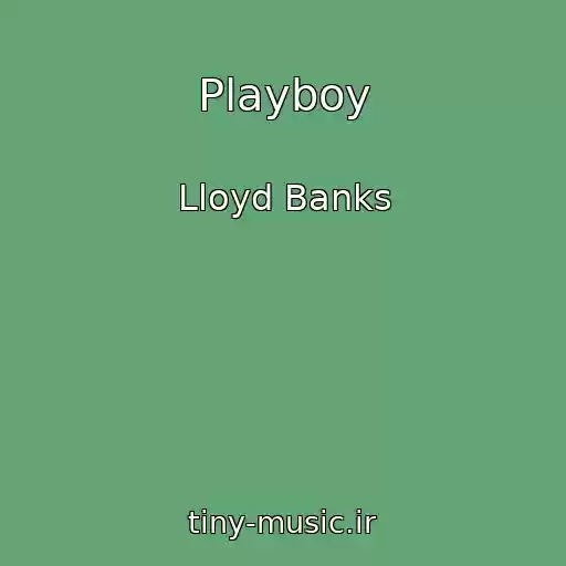 کاور آهنگ Playboy از Lloyd Banks