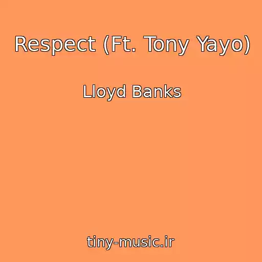 کاور آهنگ Respect (Ft. Tony Yayo) از Lloyd Banks