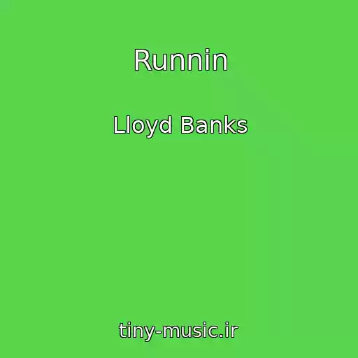 کاور آهنگ Runnin از Lloyd Banks