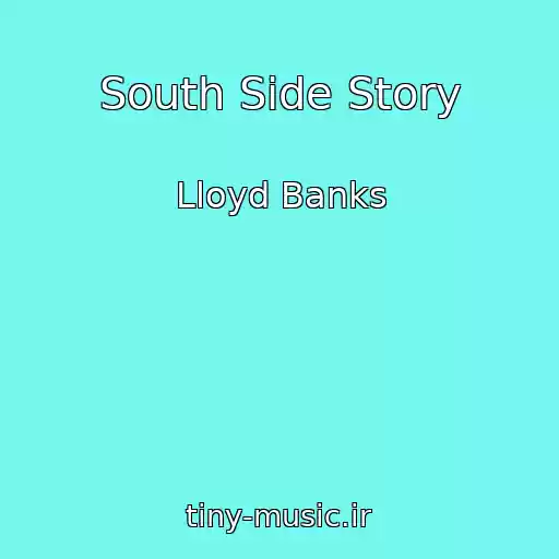 کاور آهنگ South Side Story از Lloyd Banks