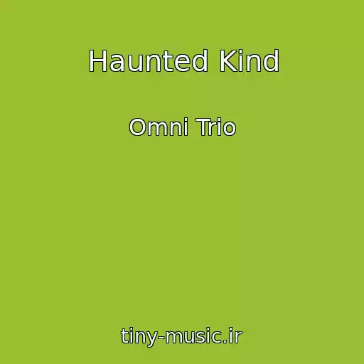 کاور آهنگ Haunted Kind از Omni Trio