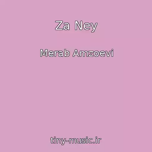 کاور آهنگ Za Ney از Merab Amzoevi