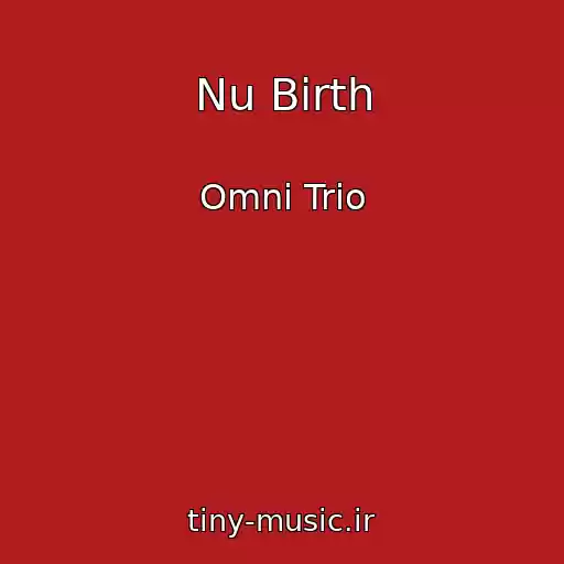 کاور آهنگ Nu Birth از Omni Trio