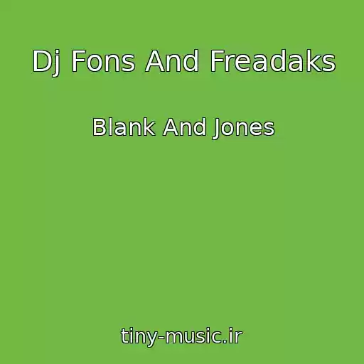 کاور آهنگ Dj Fons And Freadaks از Blank And Jones