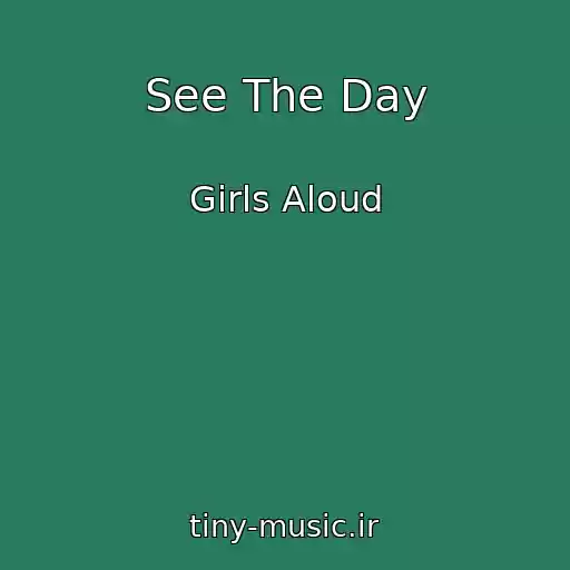کاور آهنگ See The Day از Girls Aloud