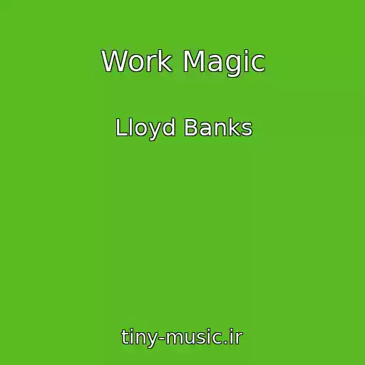 کاور آهنگ Work Magic از Lloyd Banks