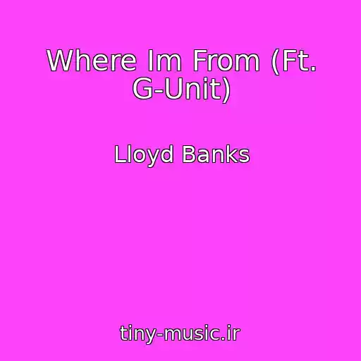 کاور آهنگ Where Im From (Ft. G-Unit) از Lloyd Banks