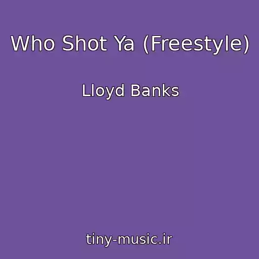 کاور آهنگ Who Shot Ya (Freestyle) از Lloyd Banks