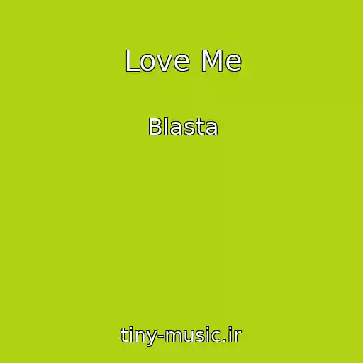 کاور آهنگ Love Me از Blasta