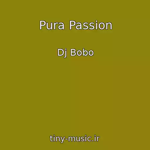 کاور آهنگ Pura Passion از Dj Bobo