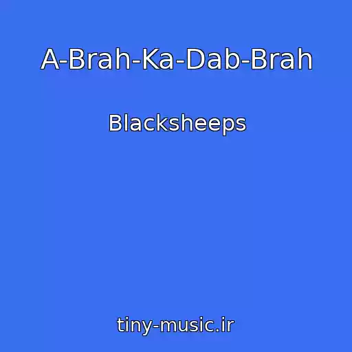 کاور آهنگ A-Brah-Ka-Dab-Brah از Blacksheeps