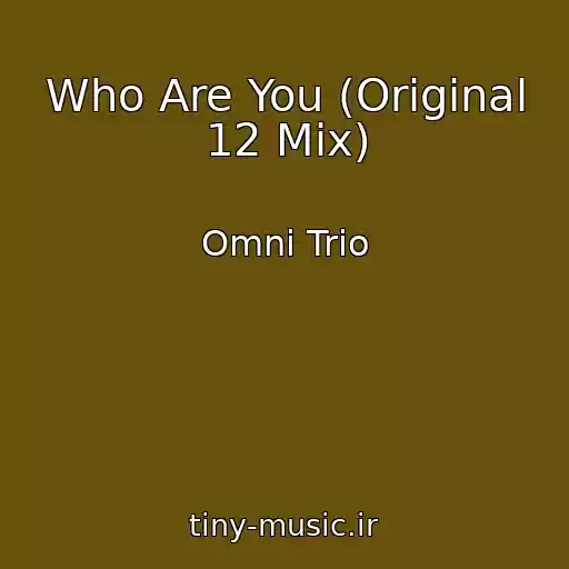 کاور آهنگ Who Are You (Original 12 Mix) از Omni Trio
