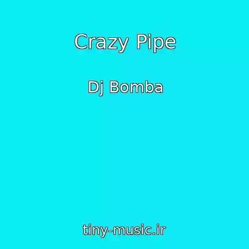 کاور آهنگ Crazy Pipe از Dj Bomba