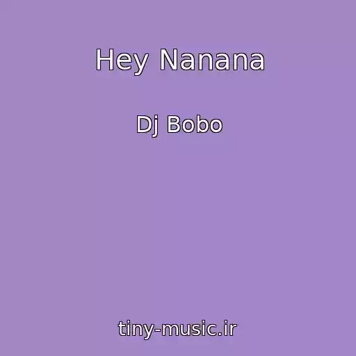 کاور آهنگ Hey Nanana از Dj Bobo
