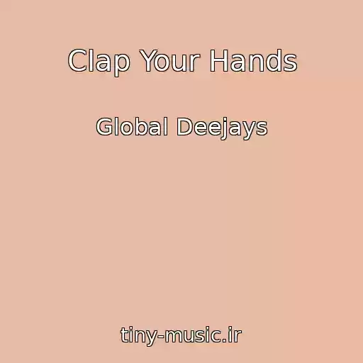 کاور آهنگ Clap Your Hands از Global Deejays