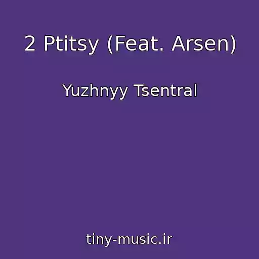 کاور آهنگ 2 Ptitsy (Feat. Arsen) از Yuzhnyy Tsentral