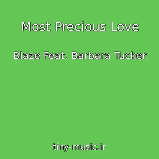 کاور آهنگ Most Precious Love از Blaze Feat. Barbara Tucker