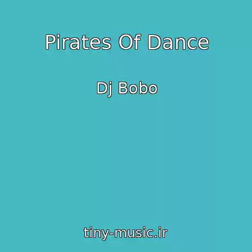 کاور آهنگ Pirates Of Dance از Dj Bobo