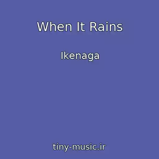 کاور آهنگ When It Rains از Ikenaga