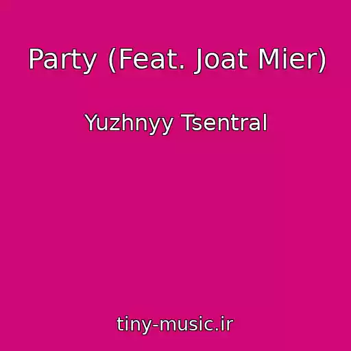 کاور آهنگ Party (Feat. Joat Mier) از Yuzhnyy Tsentral