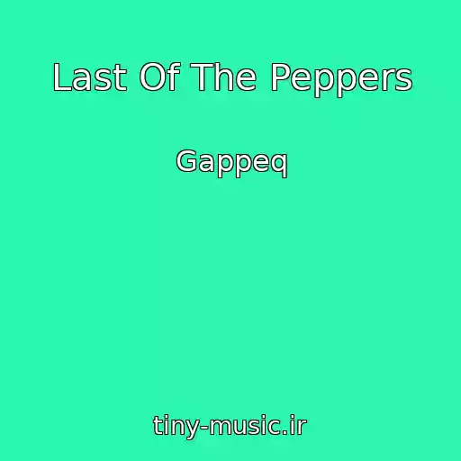 کاور آهنگ Last Of The Peppers از Gappeq