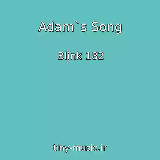 کاور آهنگ Adam`s Song از Blink 182