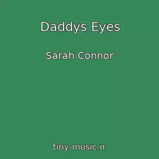 کاور آهنگ Daddys Eyes از Sarah Connor